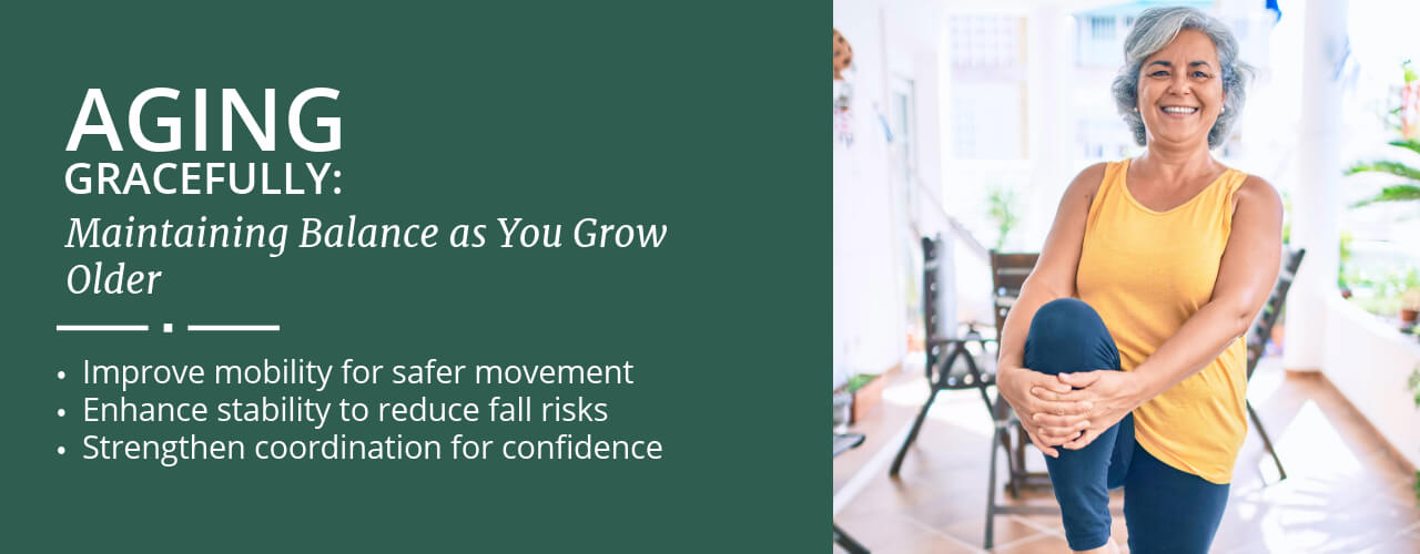 Aging Gracefully: Maintaining Balance as You Grow Older