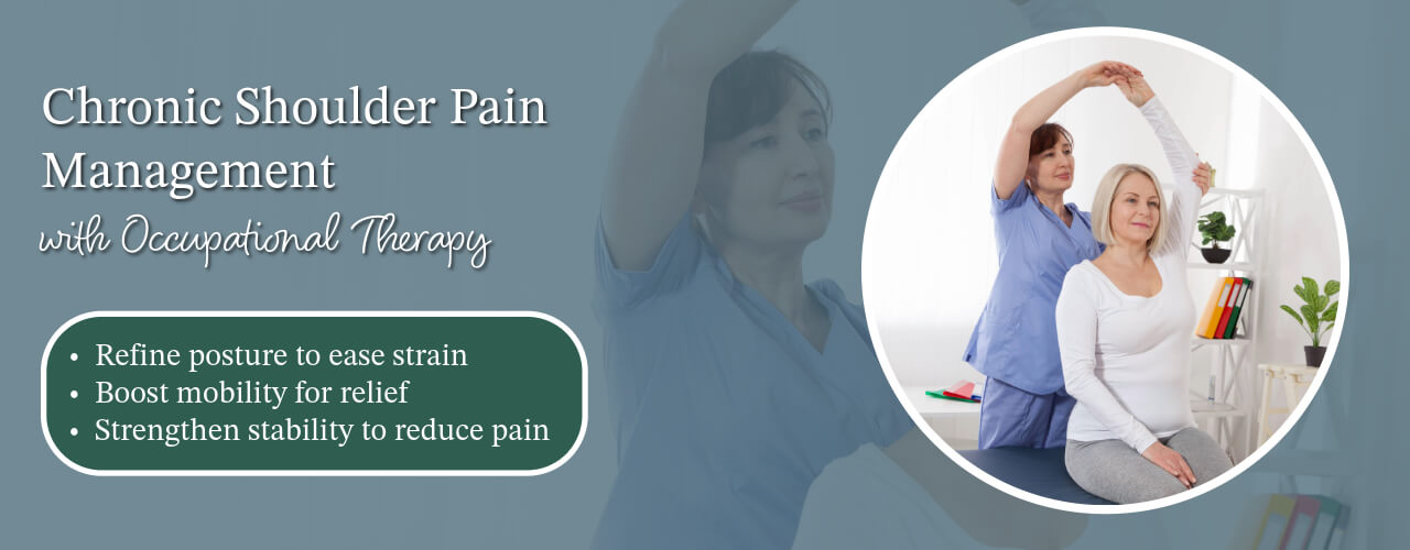Chronic Shoulder Pain Management with Occupational Therapy